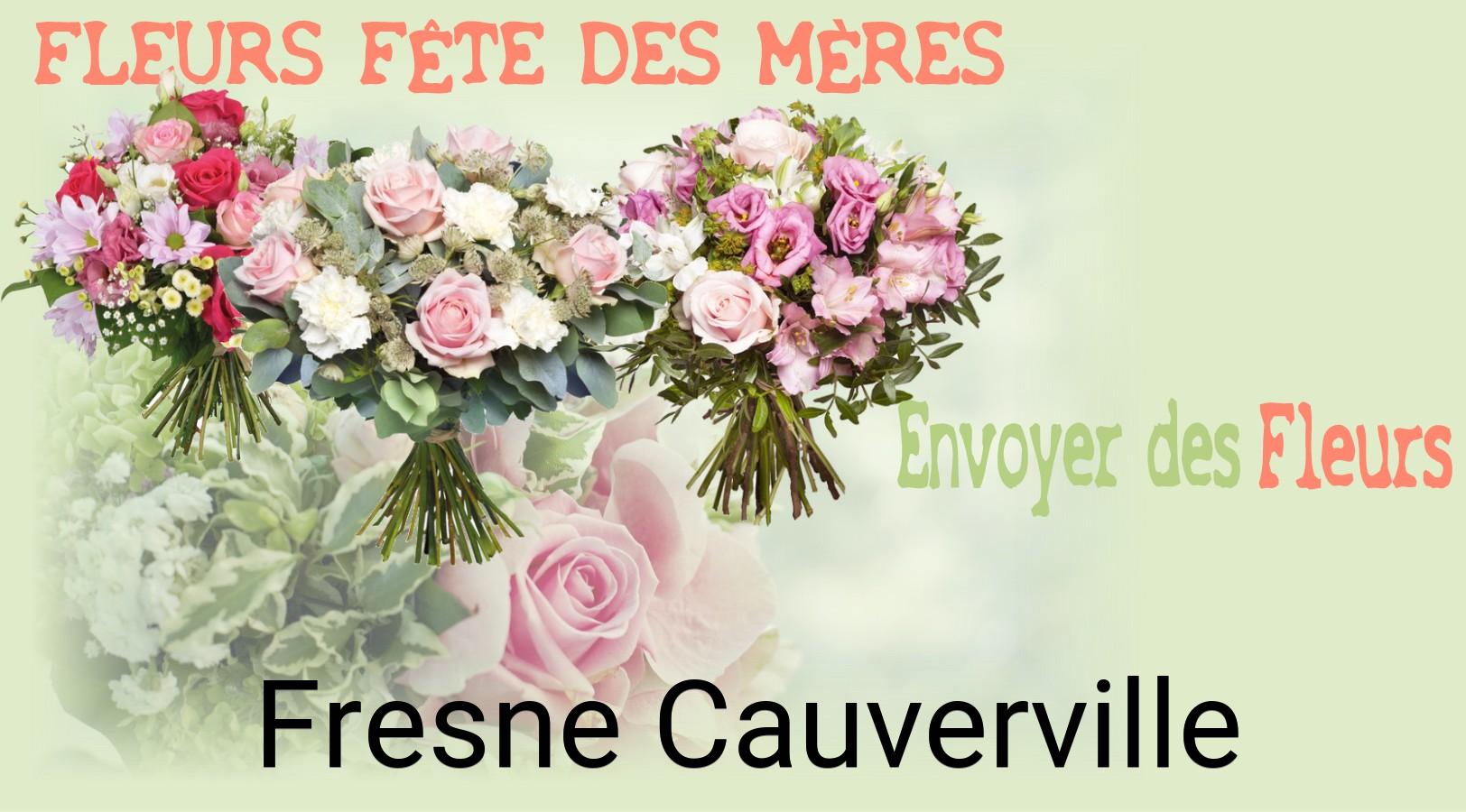Bouquet de Fête des Mères livré à Fresne-Cauverville